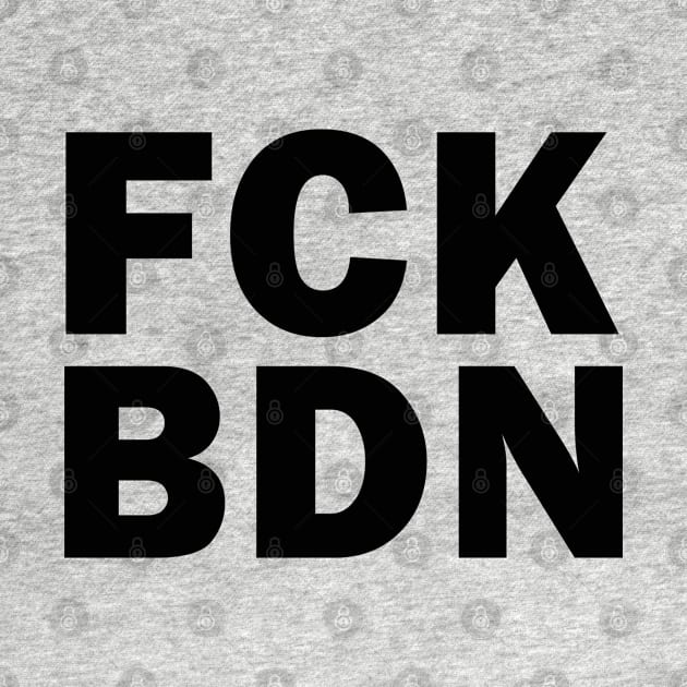 FCK BDN by valentinahramov